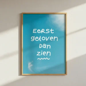 Christelijke poster met tekst 'Eerst geloven dan zien'